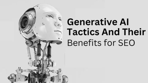 Generative AI Tactics and Their Benefits for SEO.j